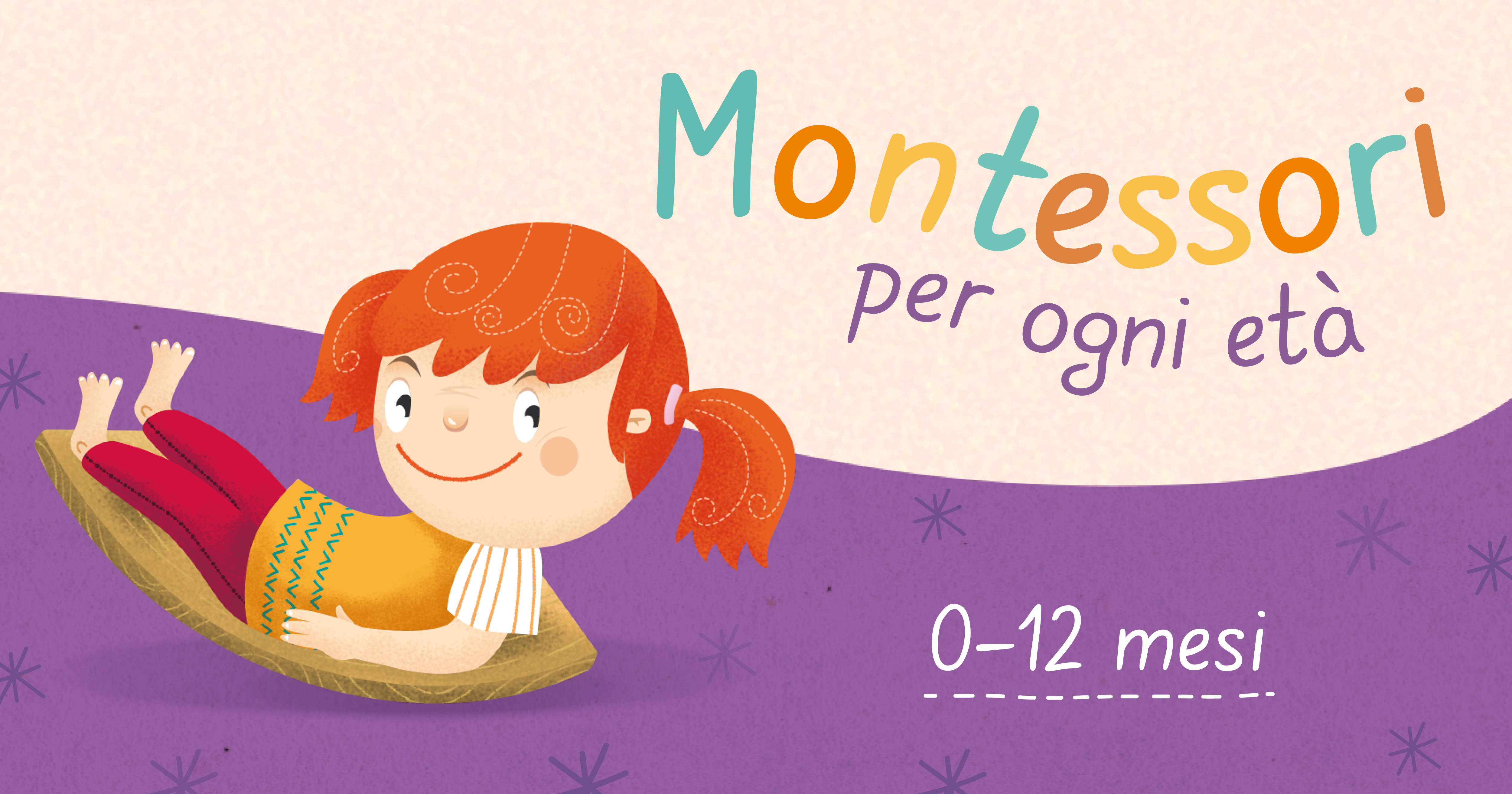 Montessori per ogni età: 0-12 mesi